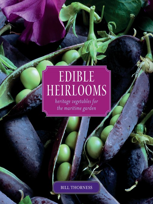 Title details for Edible Heirlooms by Bill Thorness - Available